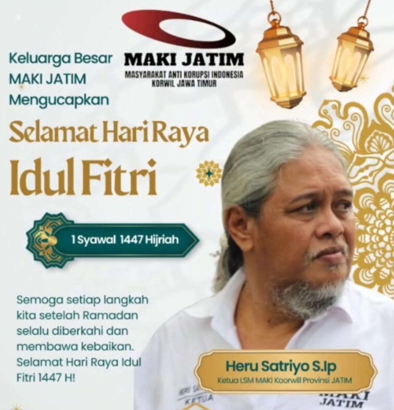 Pesan Moral Ketua Maki Jatim Heru Satriyo : Menjadikan Idul Fitri Sebagai Titik Balik Menuju Kehidupan Yang Lebih Bersih